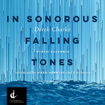 In Sonorous Falling Tones by Derek Charke