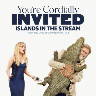 Islands In The Stream (From the Original Motion Picture “You’re Cordially Invited”) by Reese Witherspoon