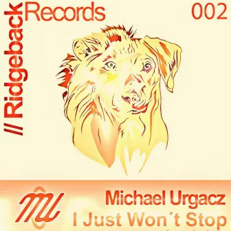 I Just Won't Stop by Michael Urgacz