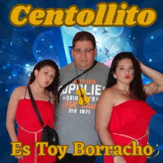 Es Toy Borracho by Centollito