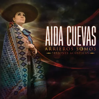 Arrieros Somos - Sesiones Acusticas by Aida Cuevas