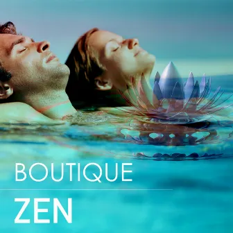 Boutique Zen - Hotel and Wellness Center Music, Best Spa Songs Collection by Madame Tuina Zen