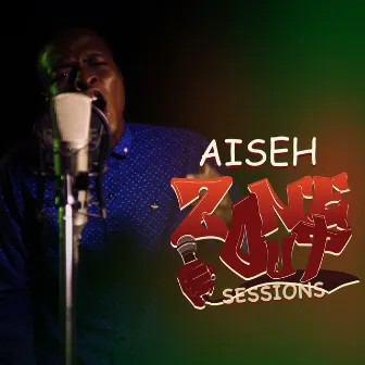 ZoneOut Sessions by Aiseh