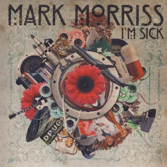 I'm Sick by Mark Morriss