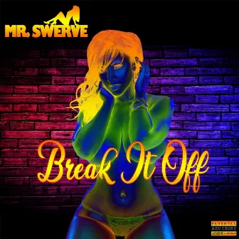 Break It Off by Mr. Swerve