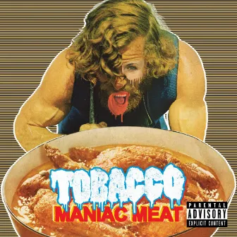 Maniac Meat by TOBACCO