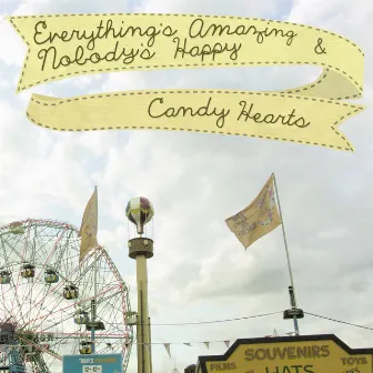 Everything's Amazing & Nobody's Happy by Candy Hearts