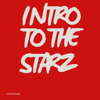 Intro To The Starz by Luckystarz