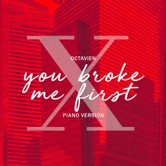 you broke me first (Piano Version) by Octavien X