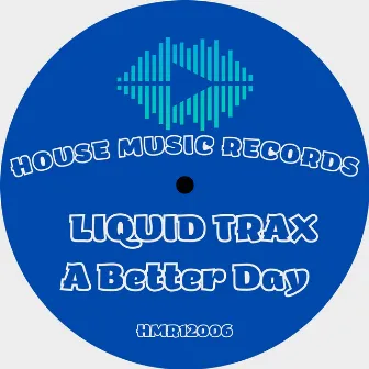 A Better Day by Liquid Trax