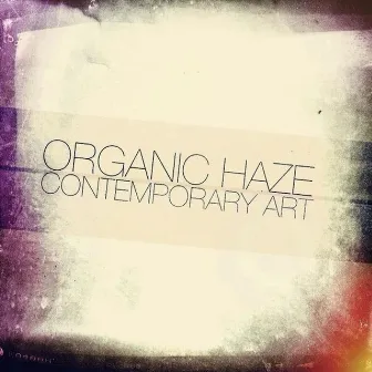 Contemporary Art by Organic Haze