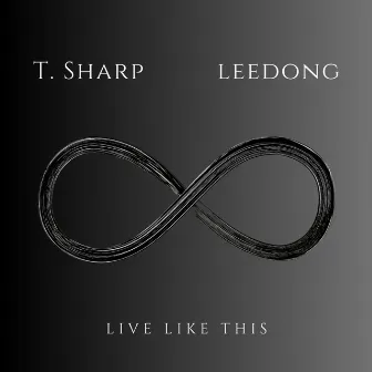 Live Like This by T. Sharp