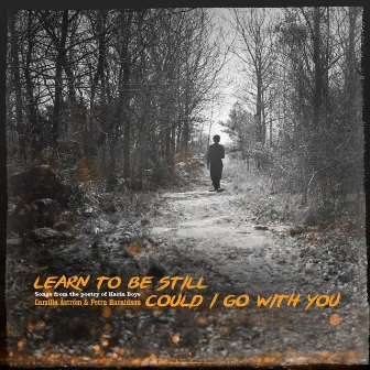 Learn to Be Still / Could I Go with You by 