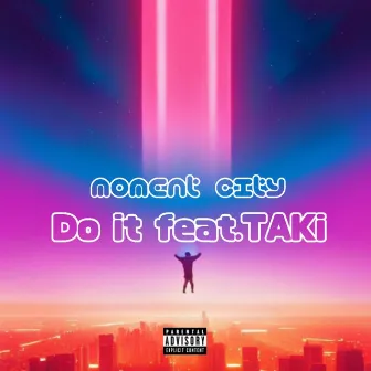 Do it (feat. TAKi) by Moment City