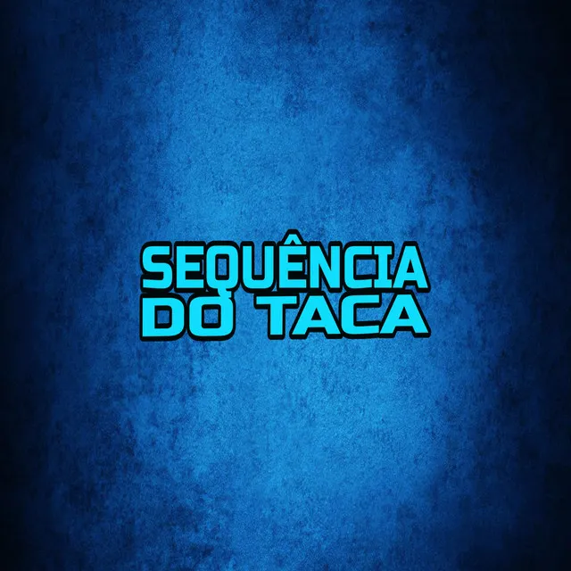 Sequência do Taca