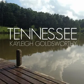 Tennessee by Kayleigh Goldsworthy