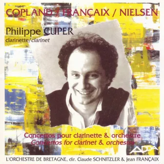 Copland, Francaix, Nielsen : Concertos pour clarinette et orchestre (Great clarinet concertos) by Jean-Claude Schnitzler