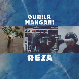 Reza by Gurila Mangani