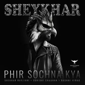 Phir Sochna Kya by Shekhar Ravjiani