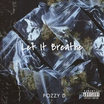 Let It Breathe by Pozzy D