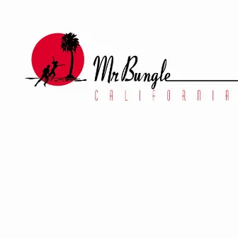 California by Mr. Bungle