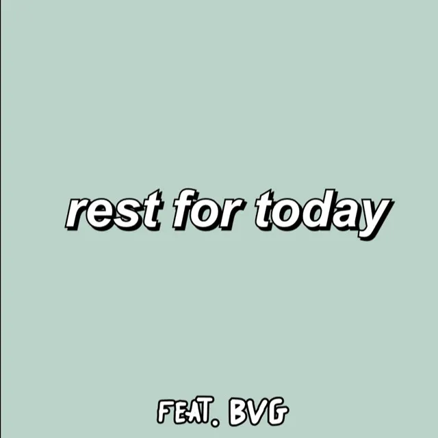 Rest for Today