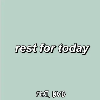 Rest for Today by Bert