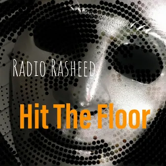 Hit The Floor by Radio Rasheed