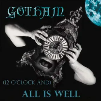 (12 O'clock And) All Is Well by Gotham