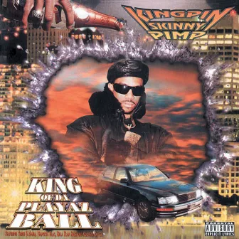 King of da Playaz Ball by Kingpin Skinny Pimp