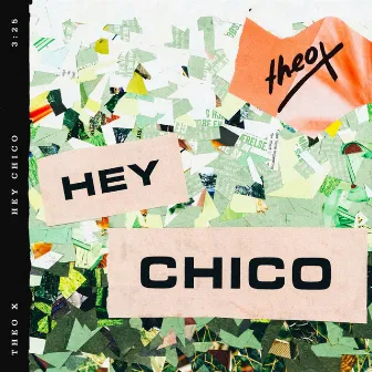 Hey Chico by Theo X