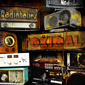 Radioholics by Toxical