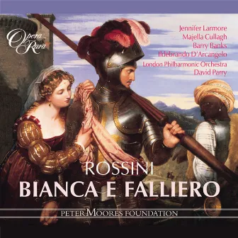 Rossini: Bianca e Falliero by Jennifer Larmore