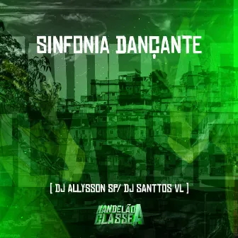 Sinfonia Dançante by DJ Allysson SP