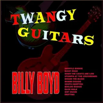 Twangy Guitars by Billy Boyd