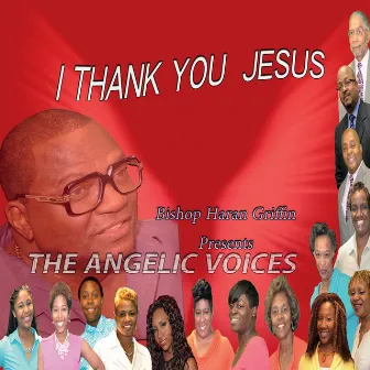 I Thank You Jesus by The Angelic Voices