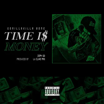 Time Is Money by GorillaKilla Bone