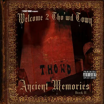 Ancient Memories by Welcome 2 Thowd Town