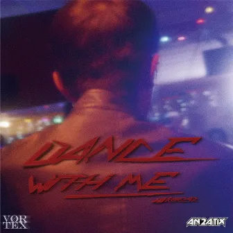 Dance With Me (AN2ATIX Remix) by AN2ATIX