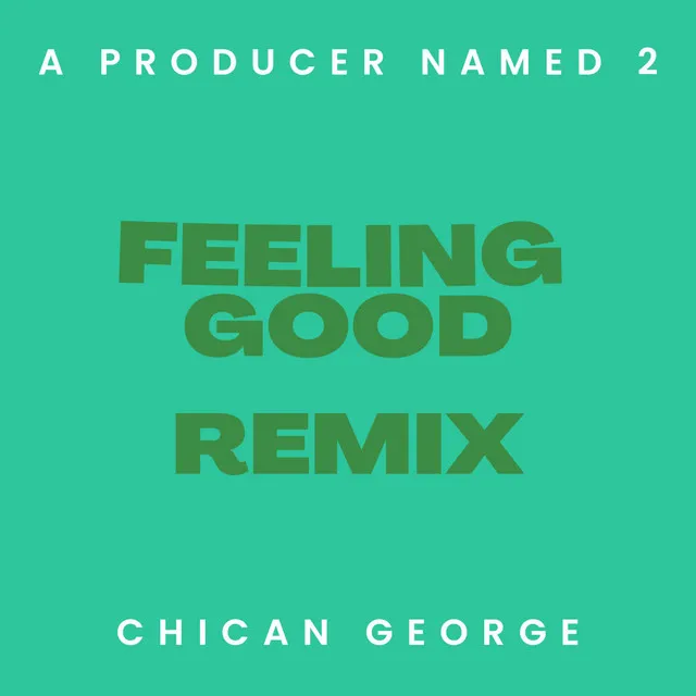 Feeling Good - Remix