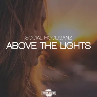 Above The Lights by Social Hooliganz