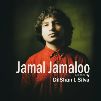 Jamala Jamaloo Remix by Dilshan L Silva