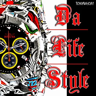 Da Lifestyle by TonyWHOA!