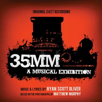 35MM: A Musical Exhibition (Original Cast Recording) by Ryan Scott Oliver