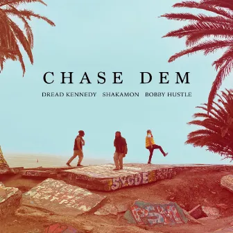 Chase Dem by Bobby Hustle