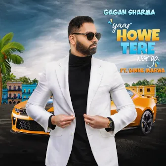 Yaar Howe Tere Varga by Gagan Sharma