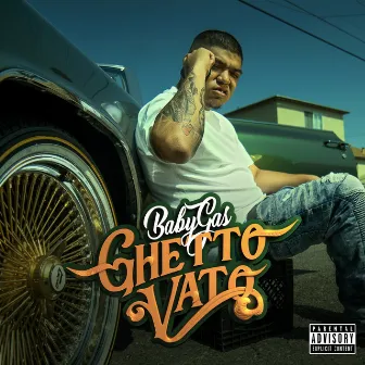 Ghetto Vato (Intro) by Baby Gas