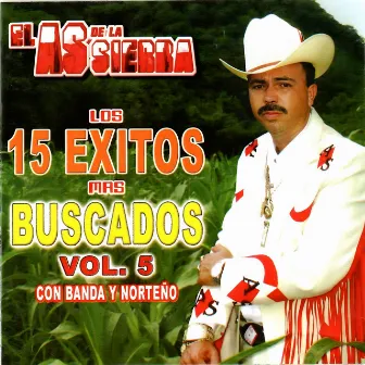 Los 15 Exitos Mas Buscados (Vol. 5) by El As De La Sierra