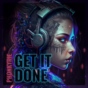 Get It Done by Phonkyrie