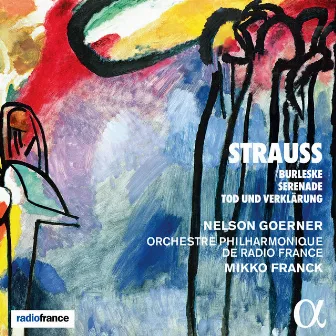 Strauss: Burleske, Serenade & Tod und Verklärung by Mikko Franck